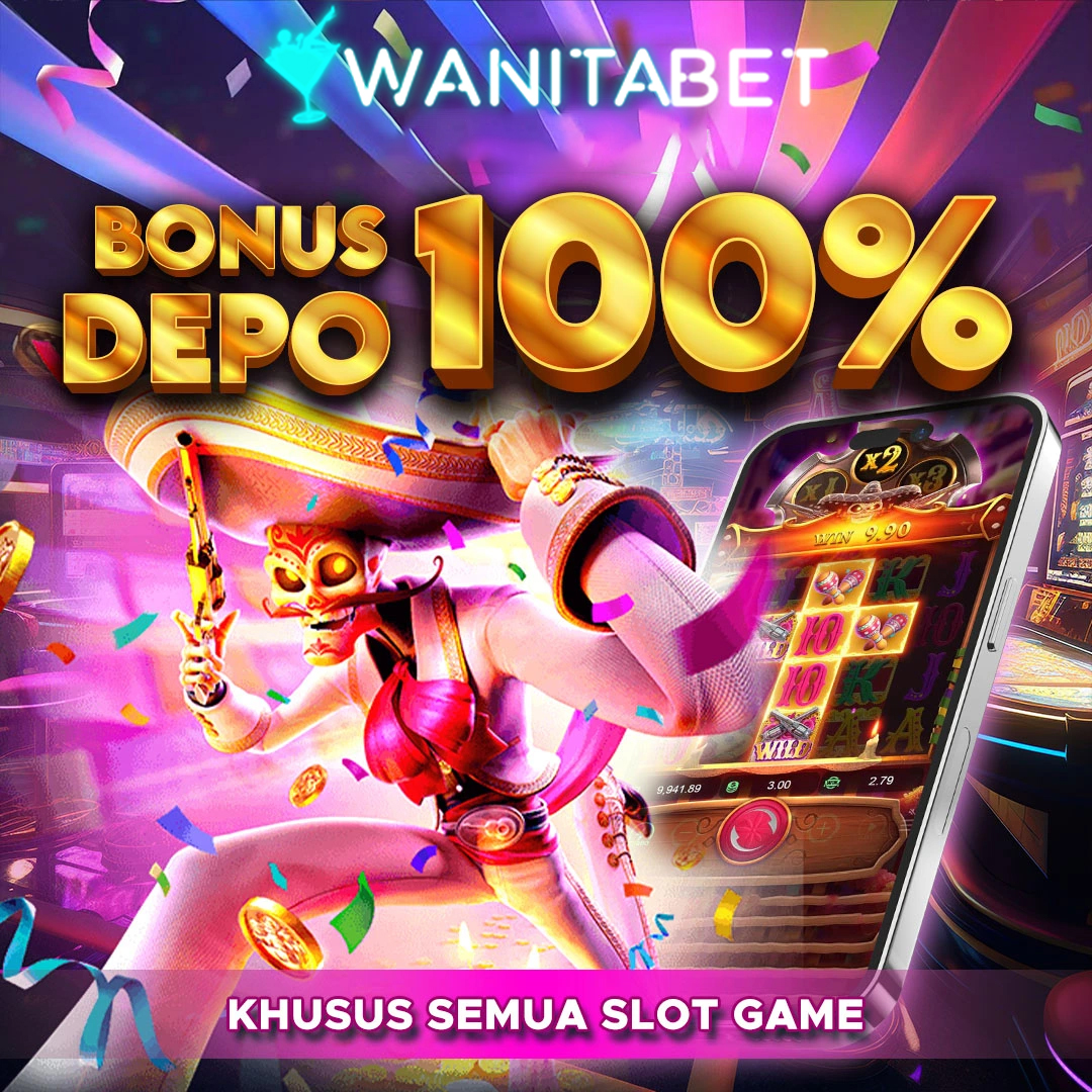 WANITABET Situs Slot Online Bonus Deposit 100 Persen Di Awal To Rendah